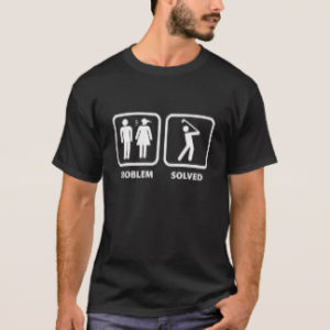 funny golf t shirt, problem solved, marriage humor