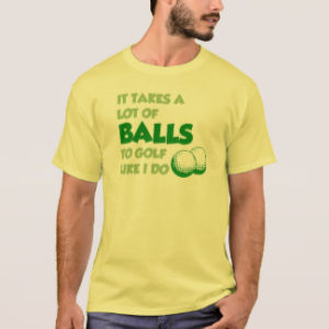 it takes balls to golf like i do, funny golf shirt