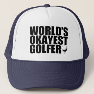 worlds okayest golfer hat, humorous golf gifts