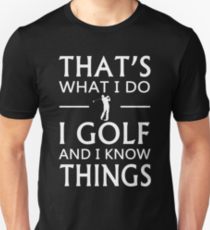 i golf and i know things funny golfer shirt, hilarious shirt for golfer, golf joke t shirt